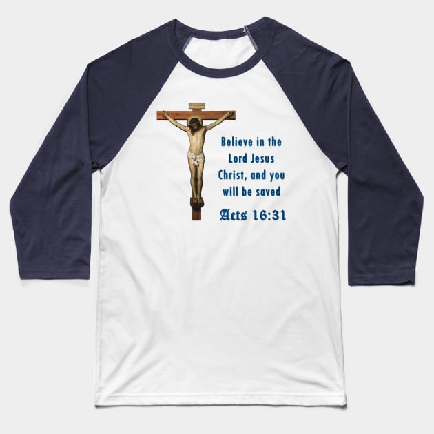 Believe in the Lord Jesus Christ, and you will be saved Baseball T-Shirt by Brasilia Catholic